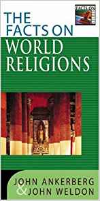 The Facts On World Religions PB - John Ankerberg & John Weldon